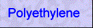 Polyethylene